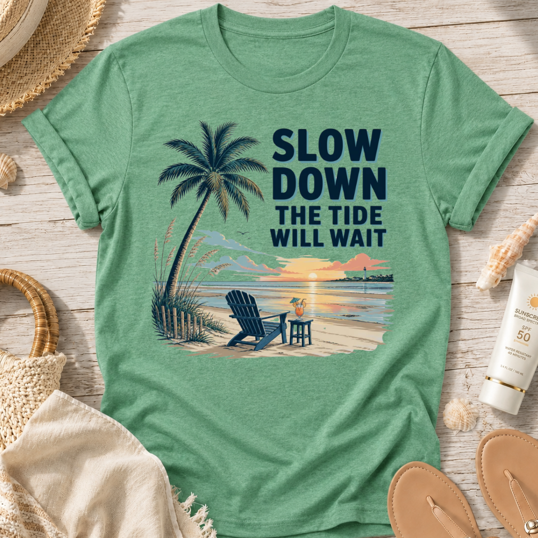 Slow Down The Tide Will Wait T-Shirt
