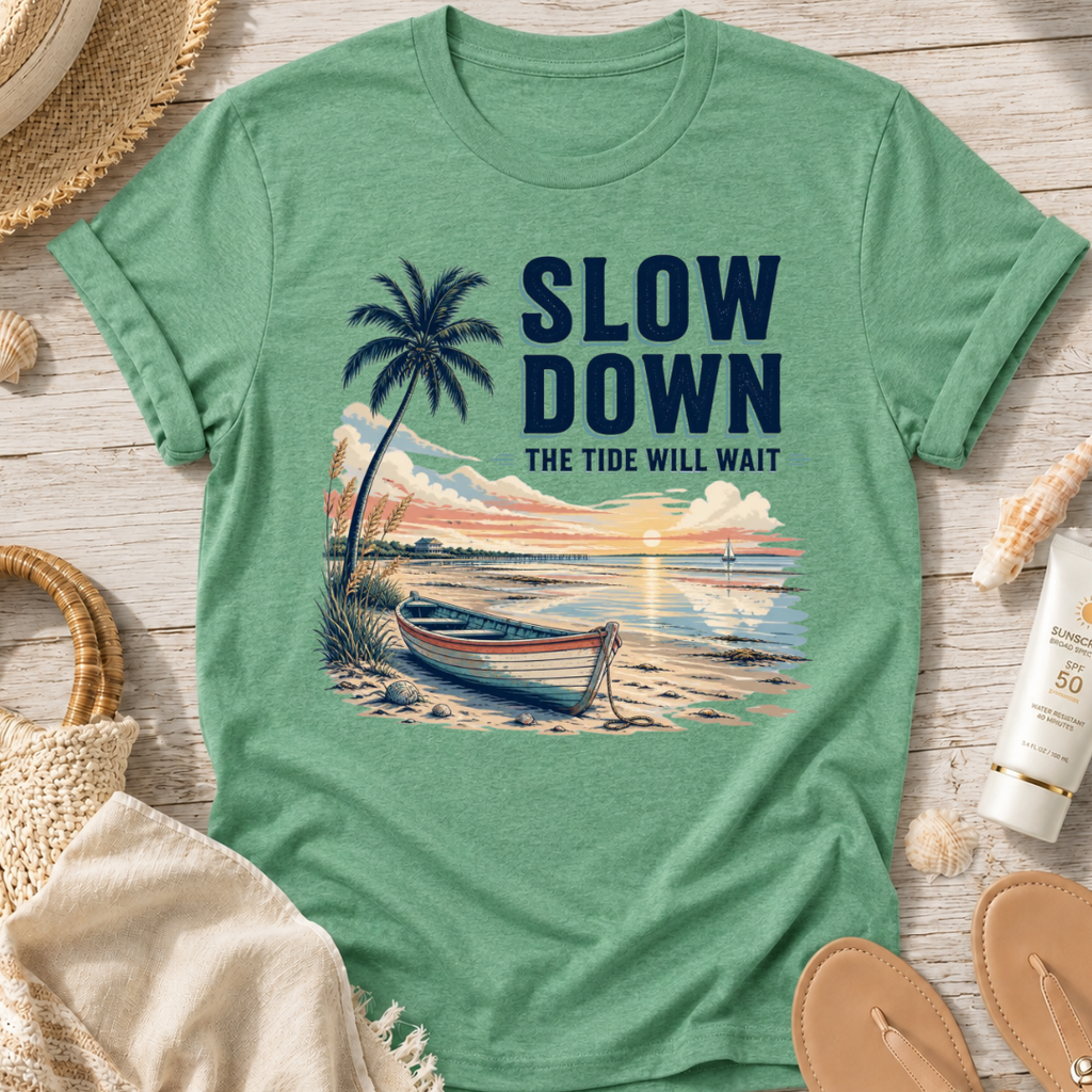 Slow Down The Tide Will Wait T-Shirt