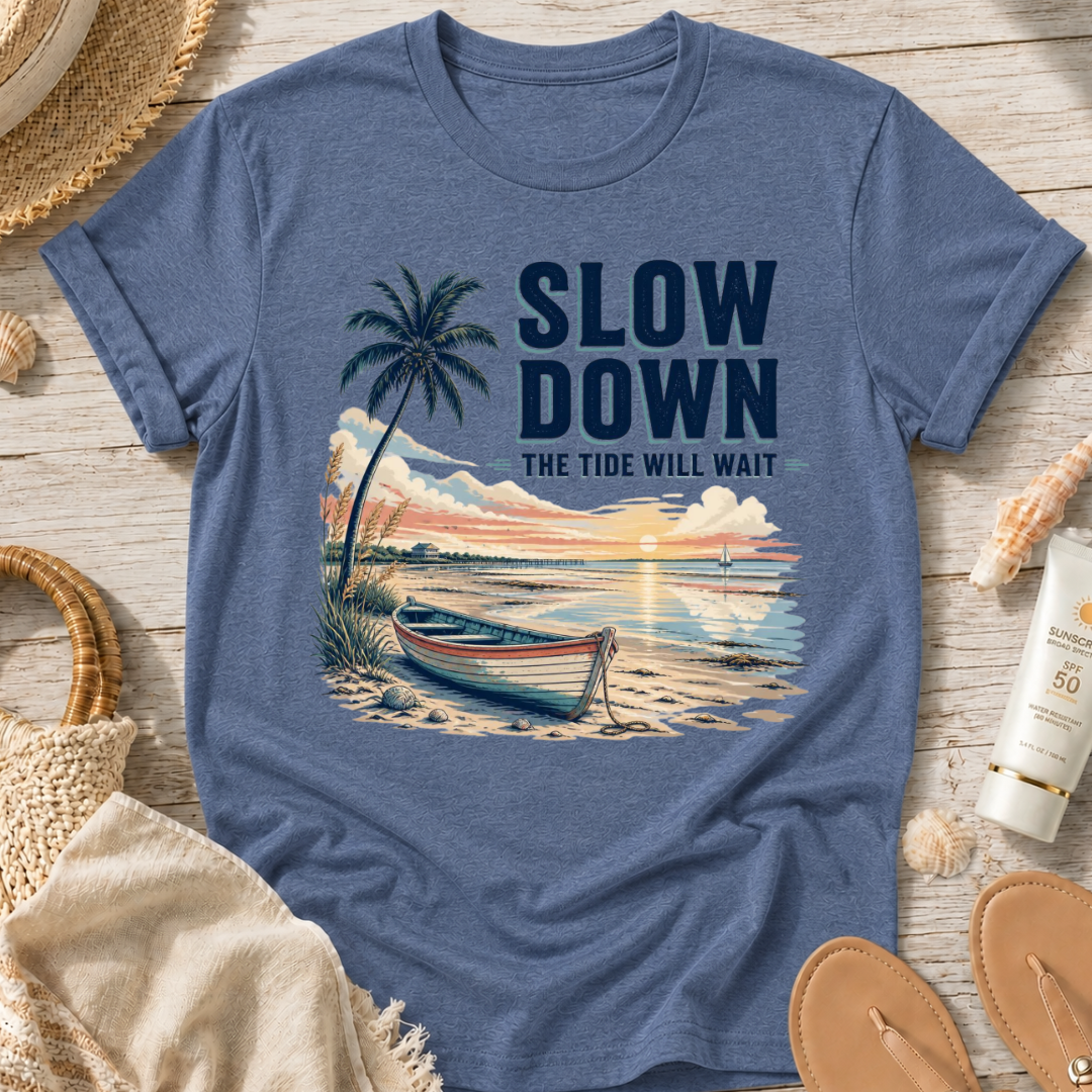 Slow Down The Tide Will Wait T-Shirt