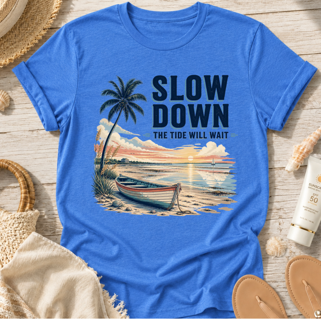 Slow Down The Tide Will Wait T-Shirt