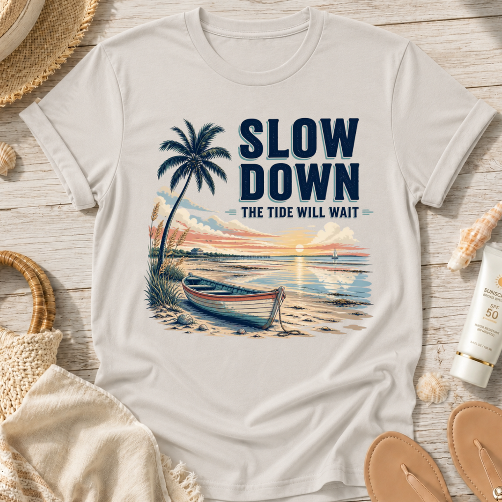 Slow Down The Tide Will Wait T-Shirt
