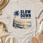 Slow Down The Tide Will Wait T-Shirt