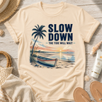 Slow Down The Tide Will Wait T-Shirt