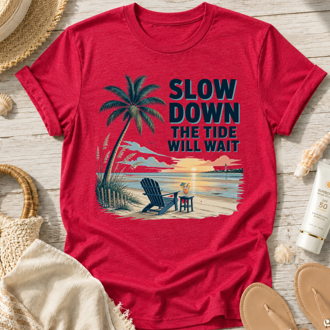Slow Down The Tide Will Wait T-Shirt