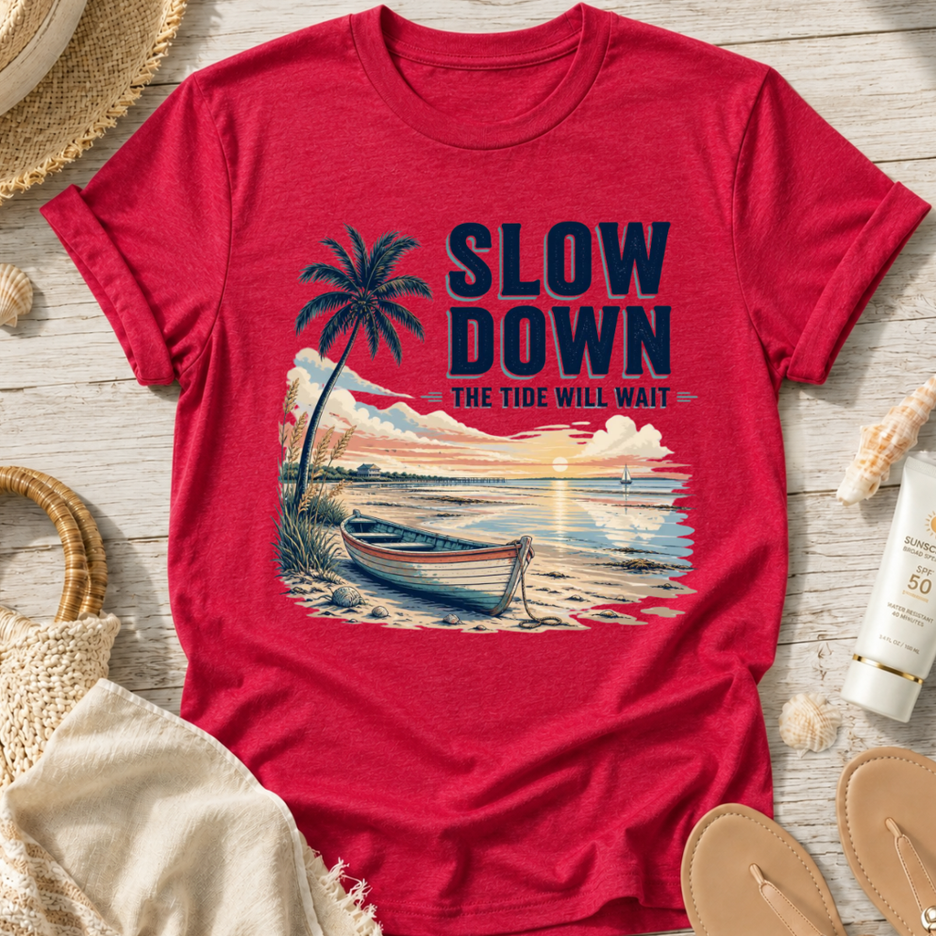 Slow Down The Tide Will Wait T-Shirt