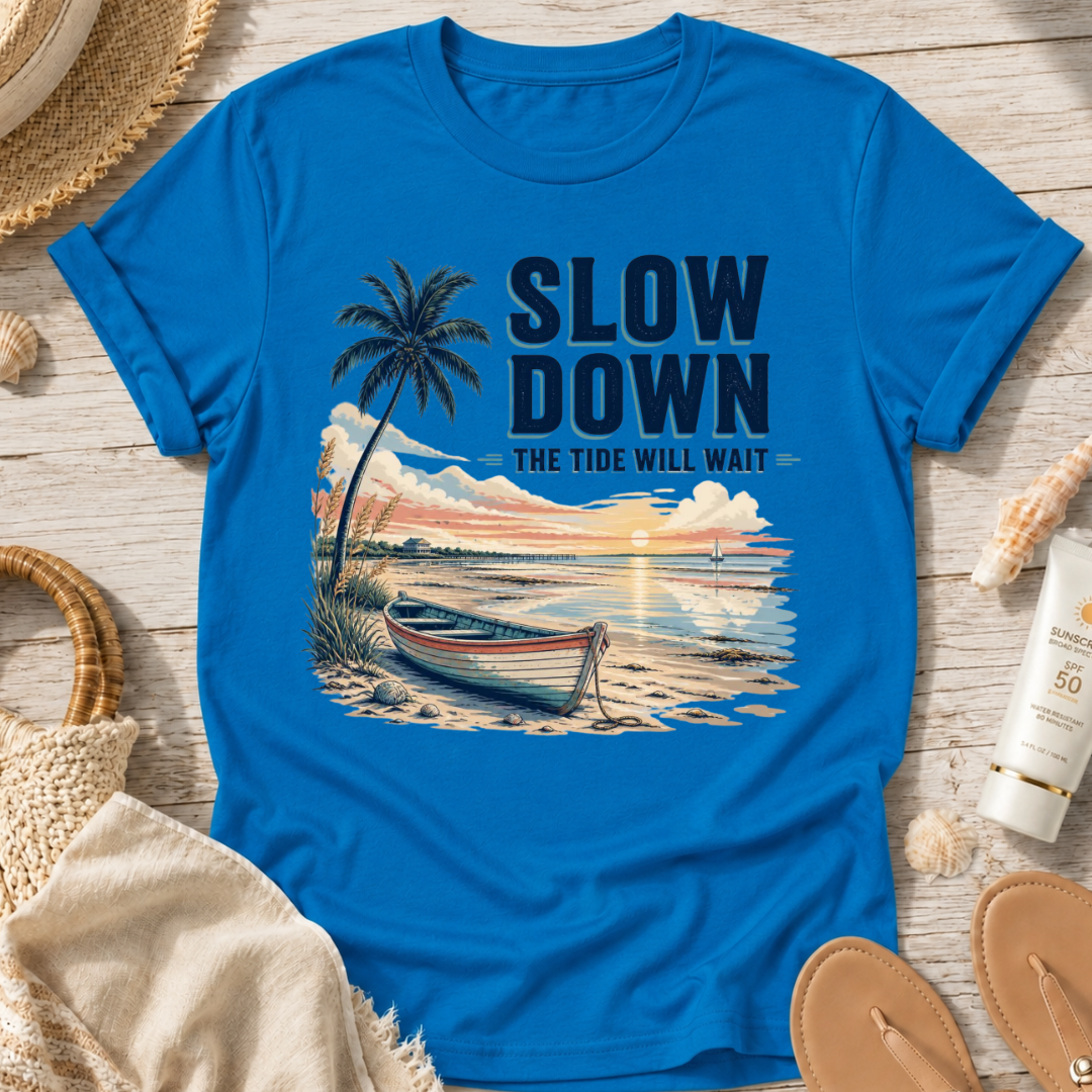 Slow Down The Tide Will Wait T-Shirt
