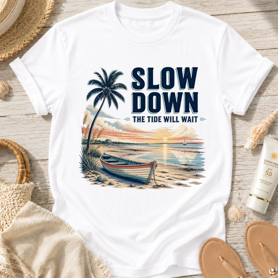 Slow Down The Tide Will Wait T-Shirt
