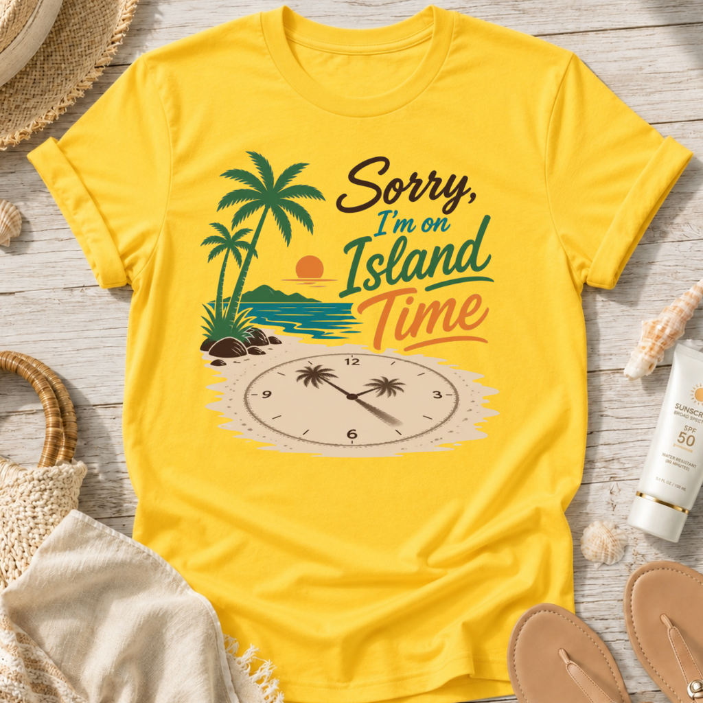 Sorry I'm on Island Time T-Shirt