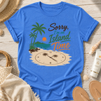 Sorry I'm on Island Time T-Shirt
