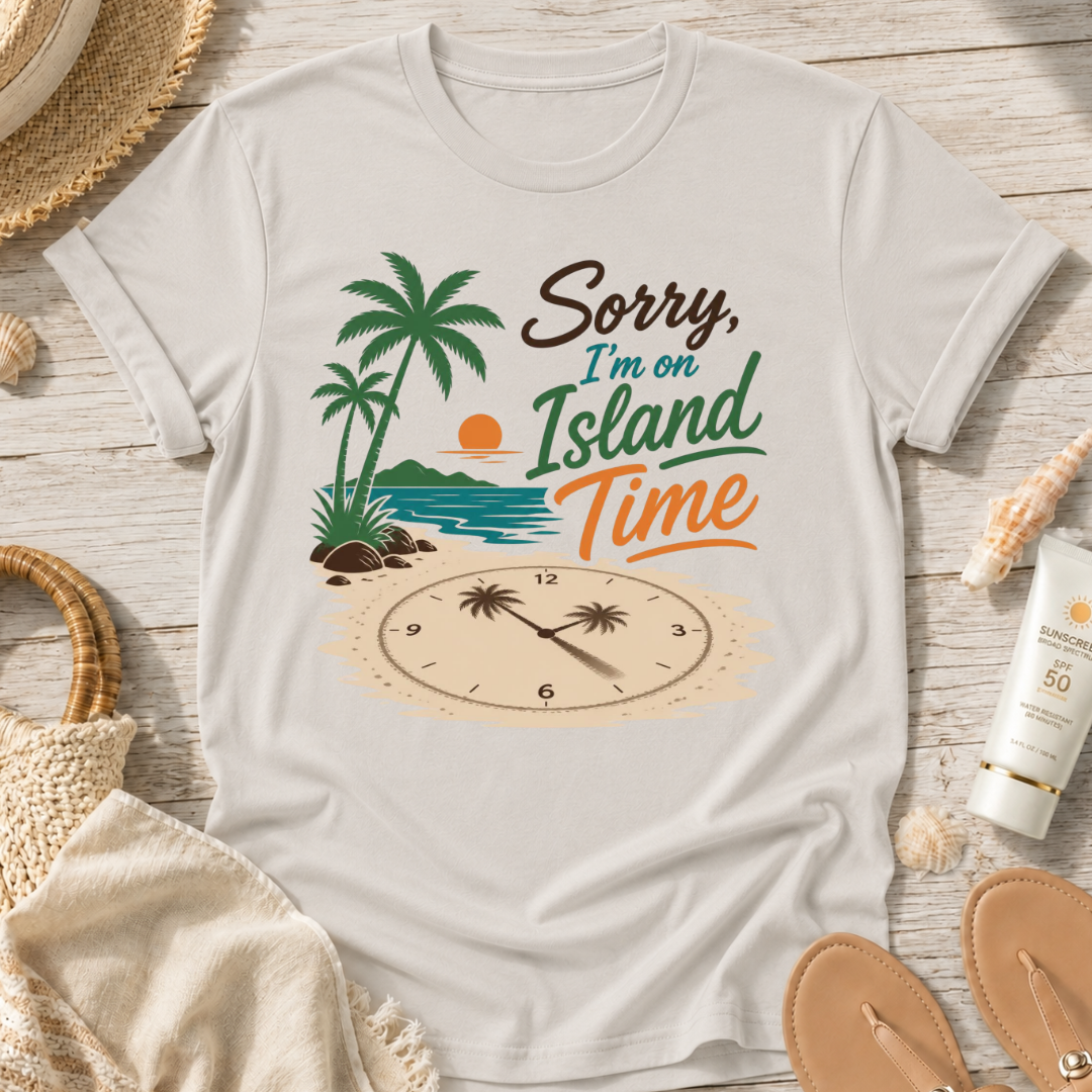 Sorry I'm on Island Time T-Shirt
