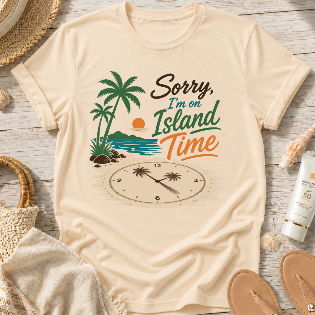 Sorry I'm on Island Time T-Shirt