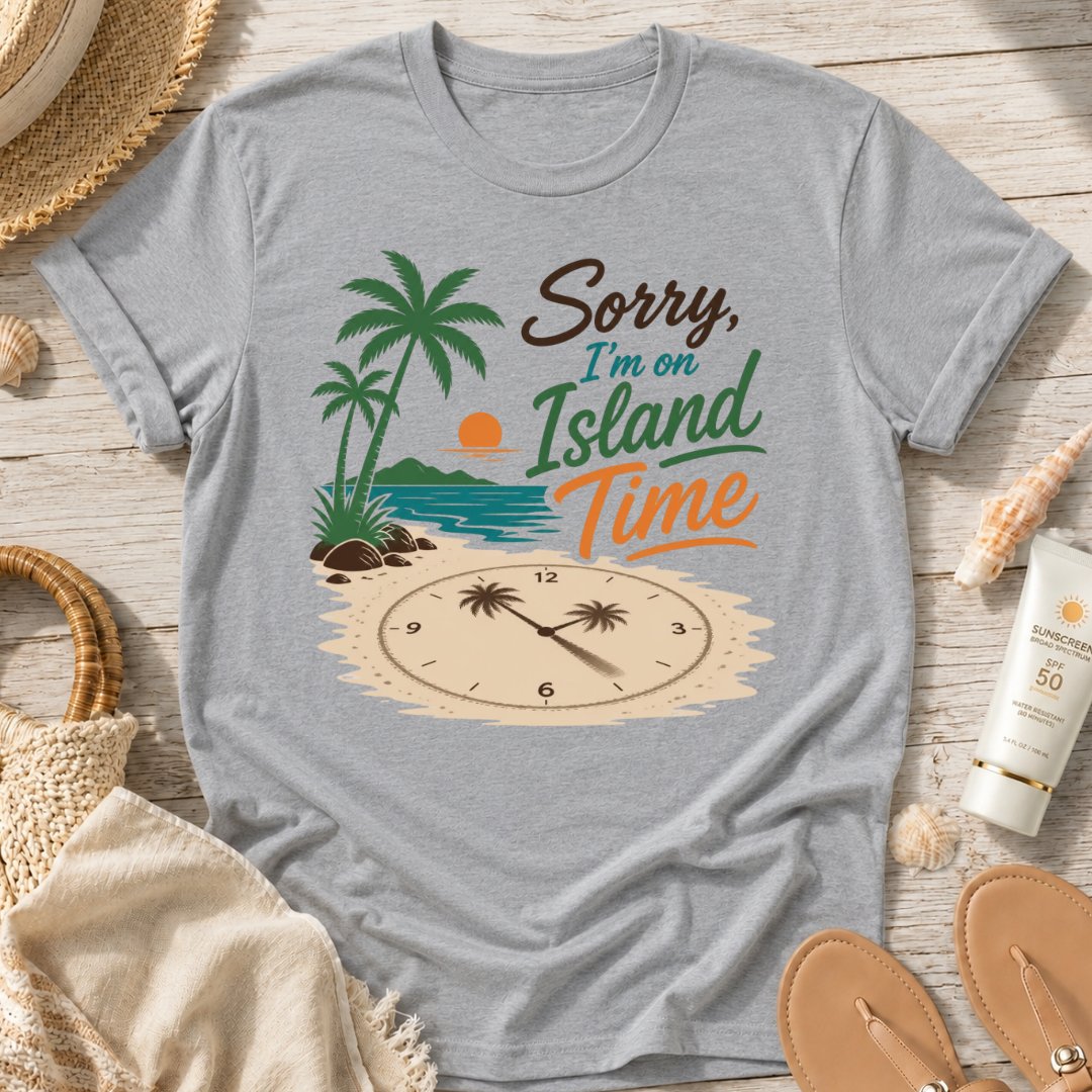 Sorry I'm on Island Time T-Shirt