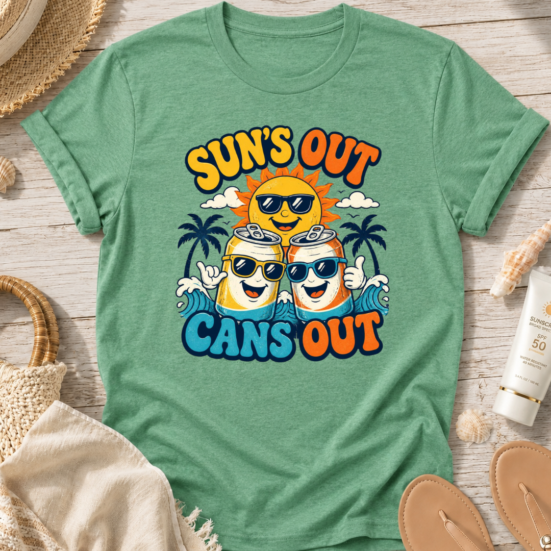 Sun's Out Cans Out T-Shirt
