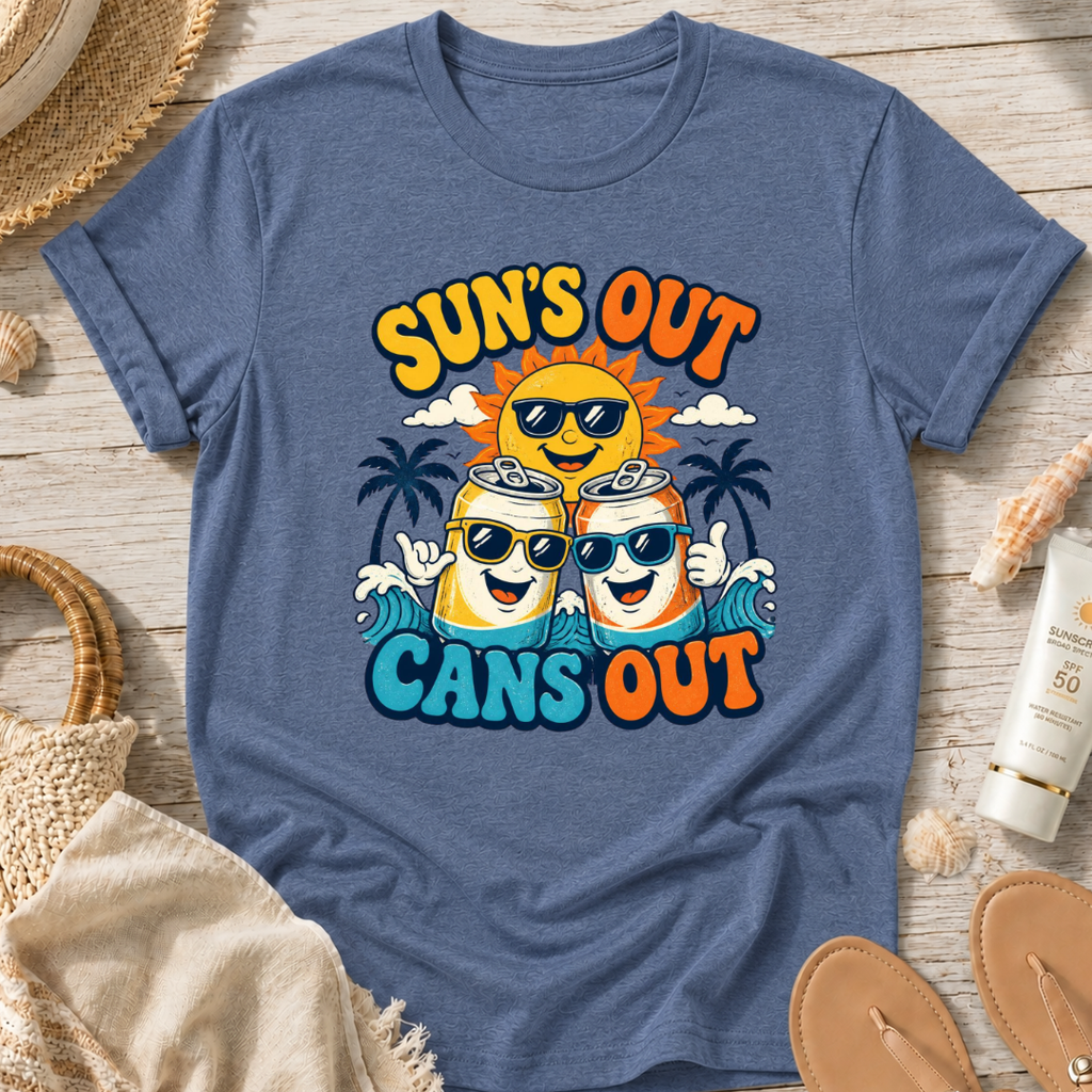 Sun's Out Cans Out T-Shirt