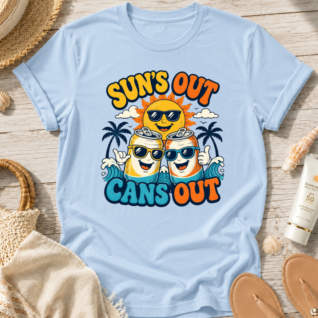 Sun's Out Cans Out T-Shirt