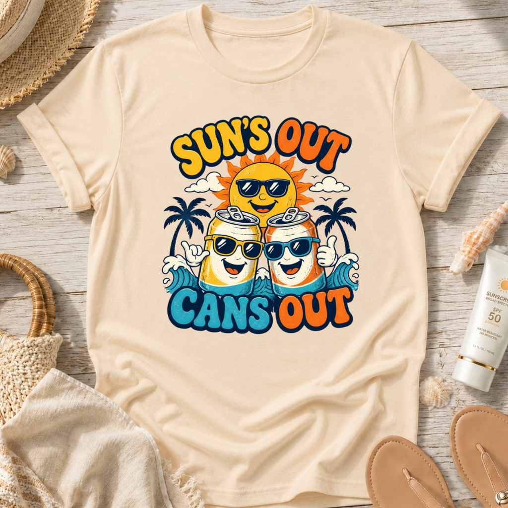 Sun's Out Cans Out T-Shirt