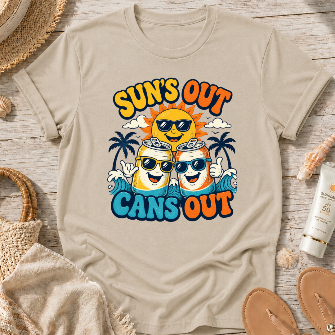 Sun's Out Cans Out T-Shirt