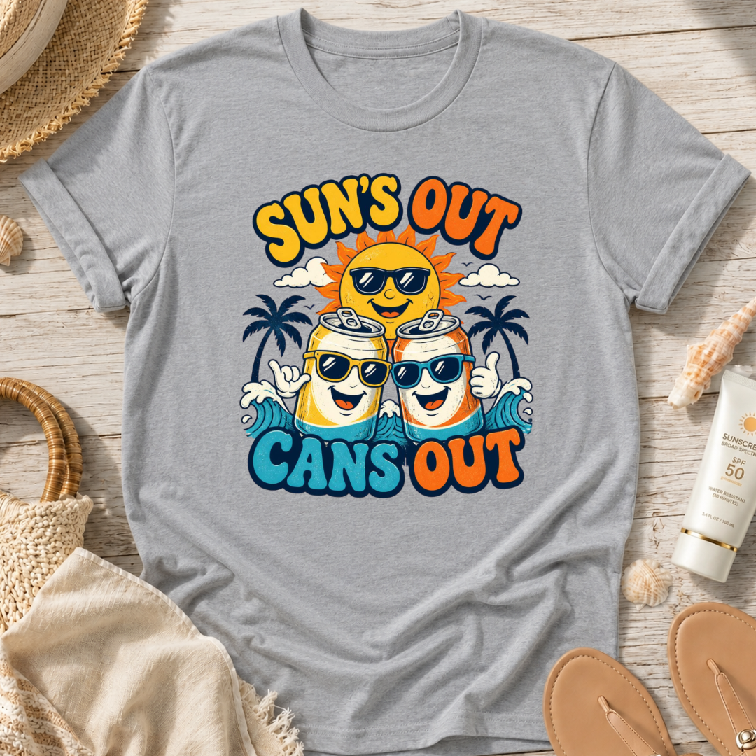 Sun's Out Cans Out T-Shirt