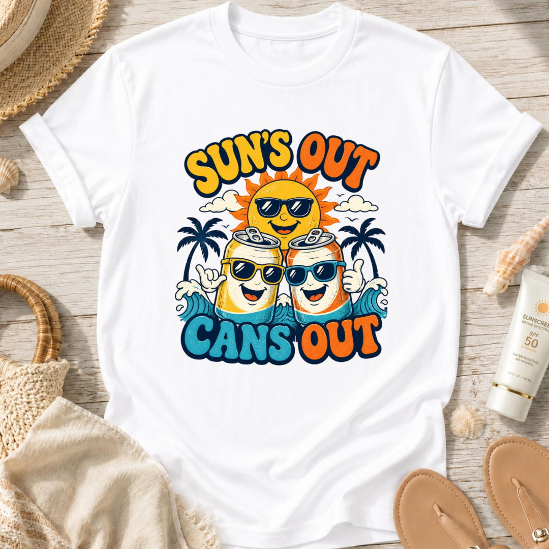 Sun's Out Cans Out T-Shirt