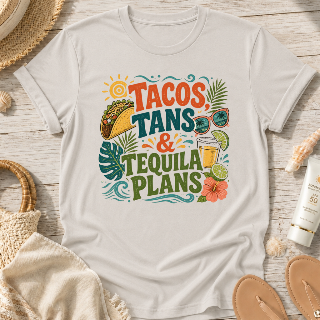 Tacos, Tans & Tequila Plans T-Shirt