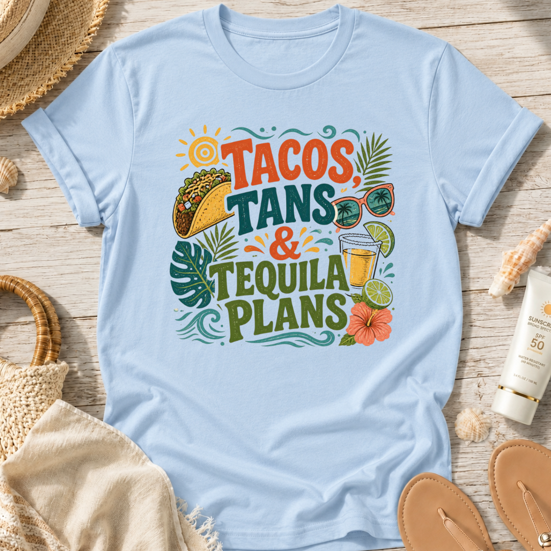 Tacos, Tans & Tequila Plans T-Shirt