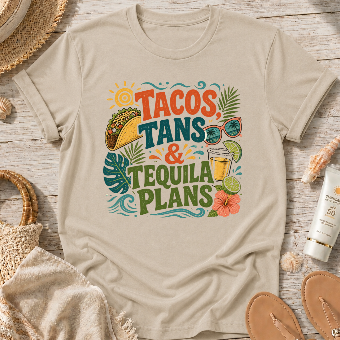 Tacos, Tans & Tequila Plans T-Shirt