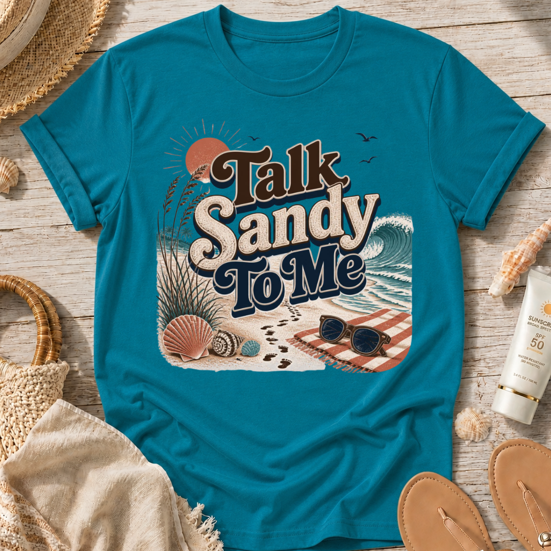Talk Sandy To Me Beach T-Shirt