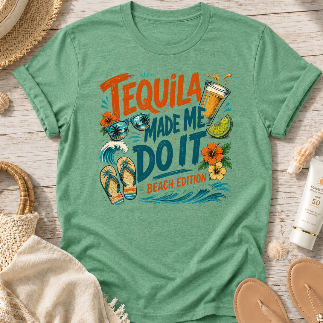 Tequila Made Me Do It T‑Shirt
