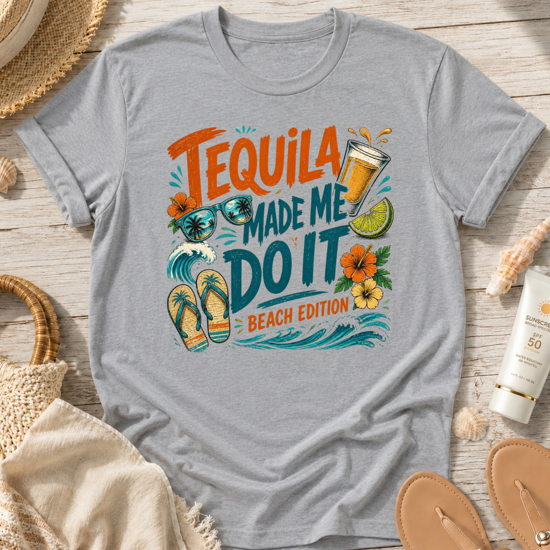 Tequila Made Me Do It T‑Shirt