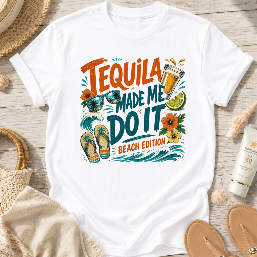 Tequila Made Me Do It T‑Shirt
