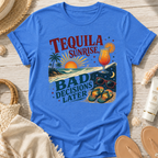 Tequila Sunrise Bad Decisions Later T-Shirt