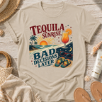 Tequila Sunrise Bad Decisions Later T-Shirt