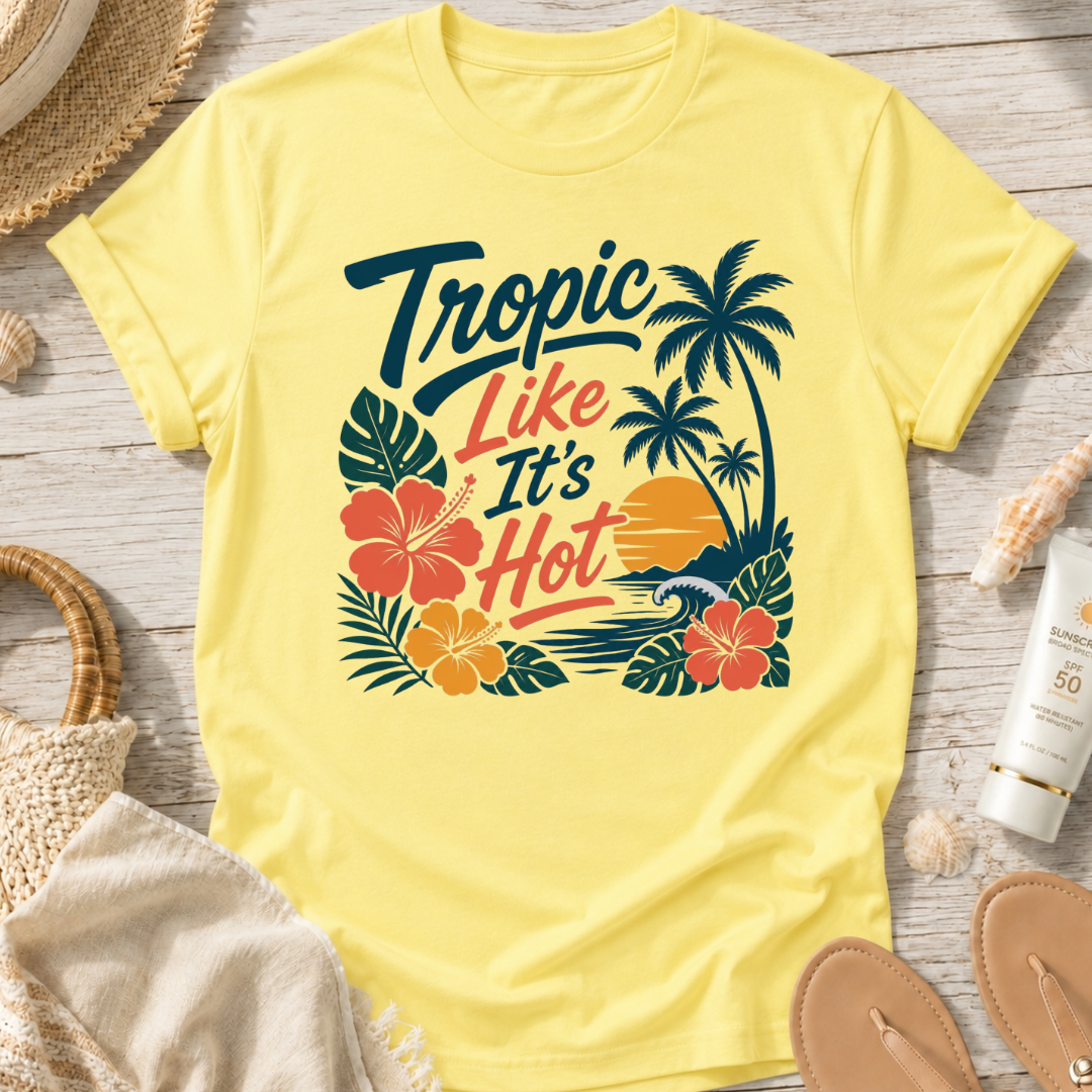 Tropic Like It's Hot T-Shirt