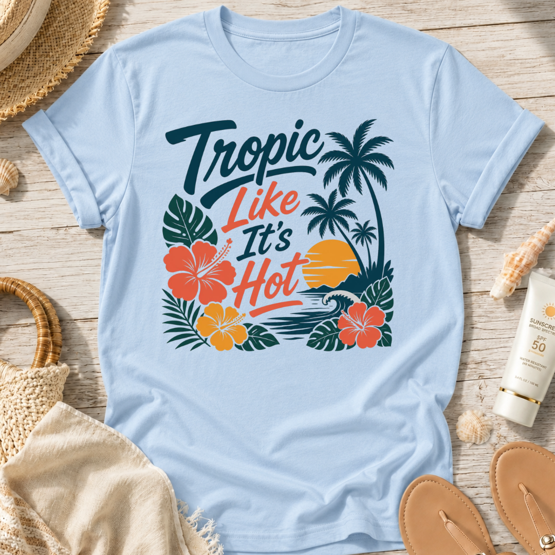 Tropic Like It's Hot T-Shirt