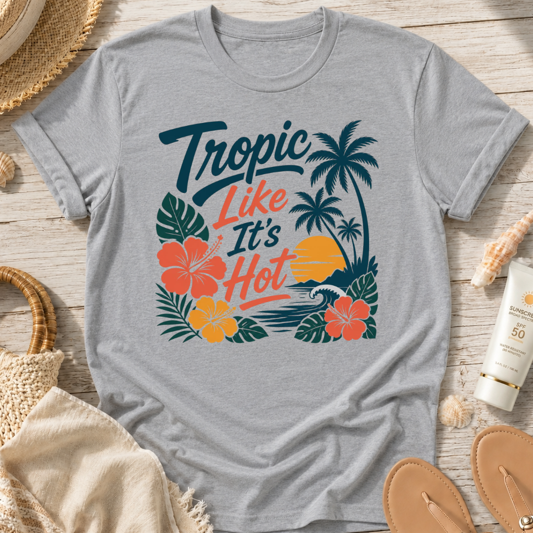 Tropic Like It's Hot T-Shirt
