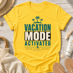 Vacation Mode Activated T-Shirt