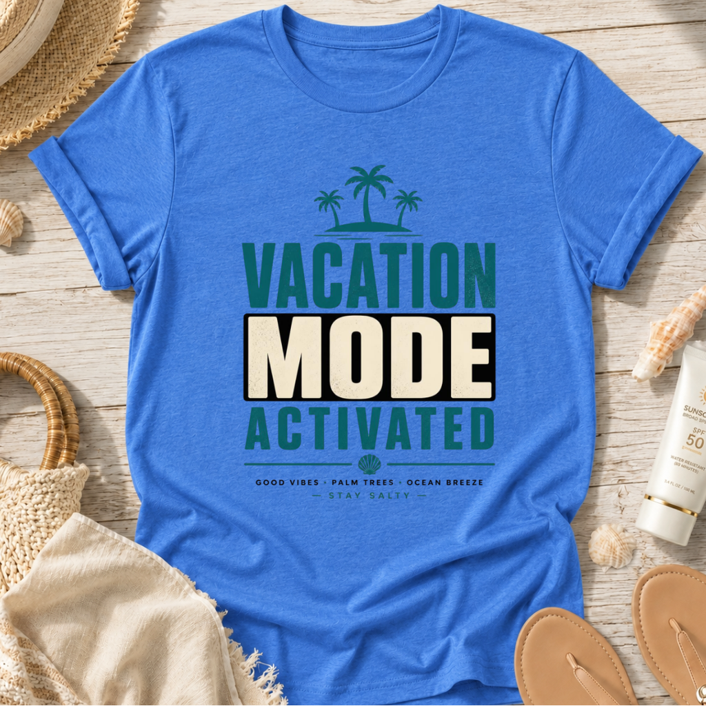 Vacation Mode Activated T-Shirt