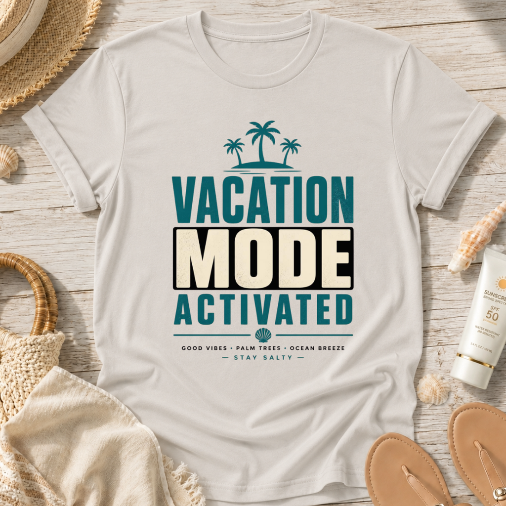 Vacation Mode Activated T-Shirt