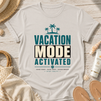 Vacation Mode Activated T-Shirt
