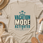 Vacation Mode Activated T-Shirt