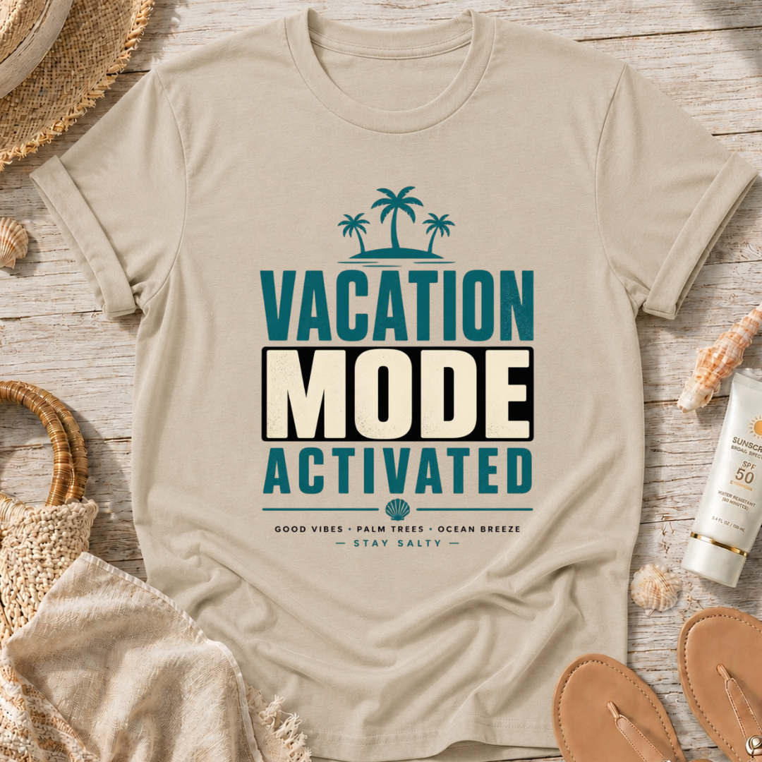 Vacation Mode Activated T-Shirt