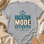 Vacation Mode Activated T-Shirt