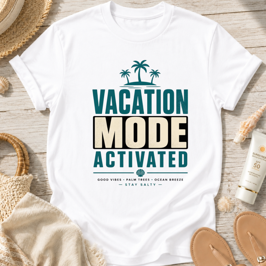 Vacation Mode Activated T-Shirt