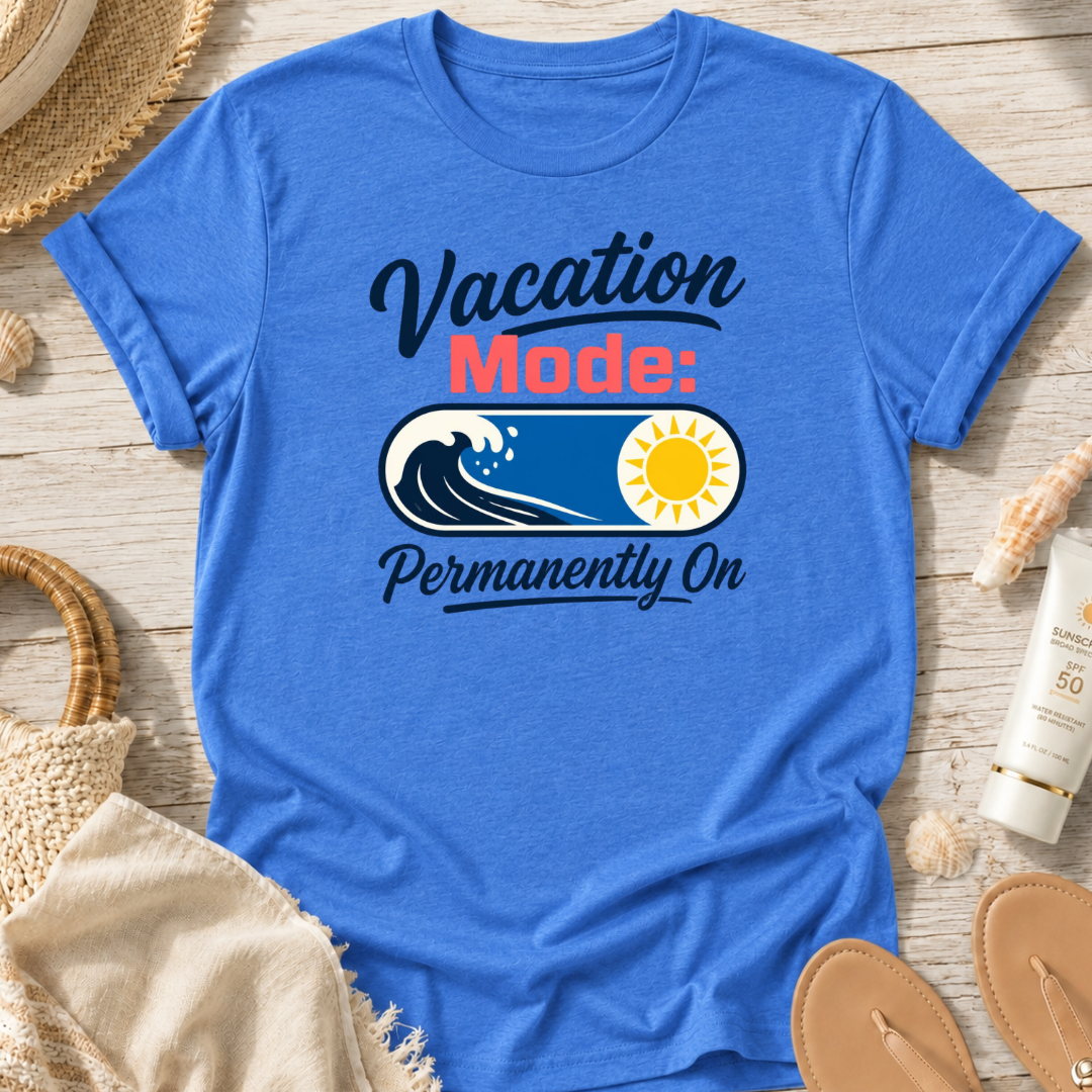 Vacation Mode: Permanently On T-Shirt