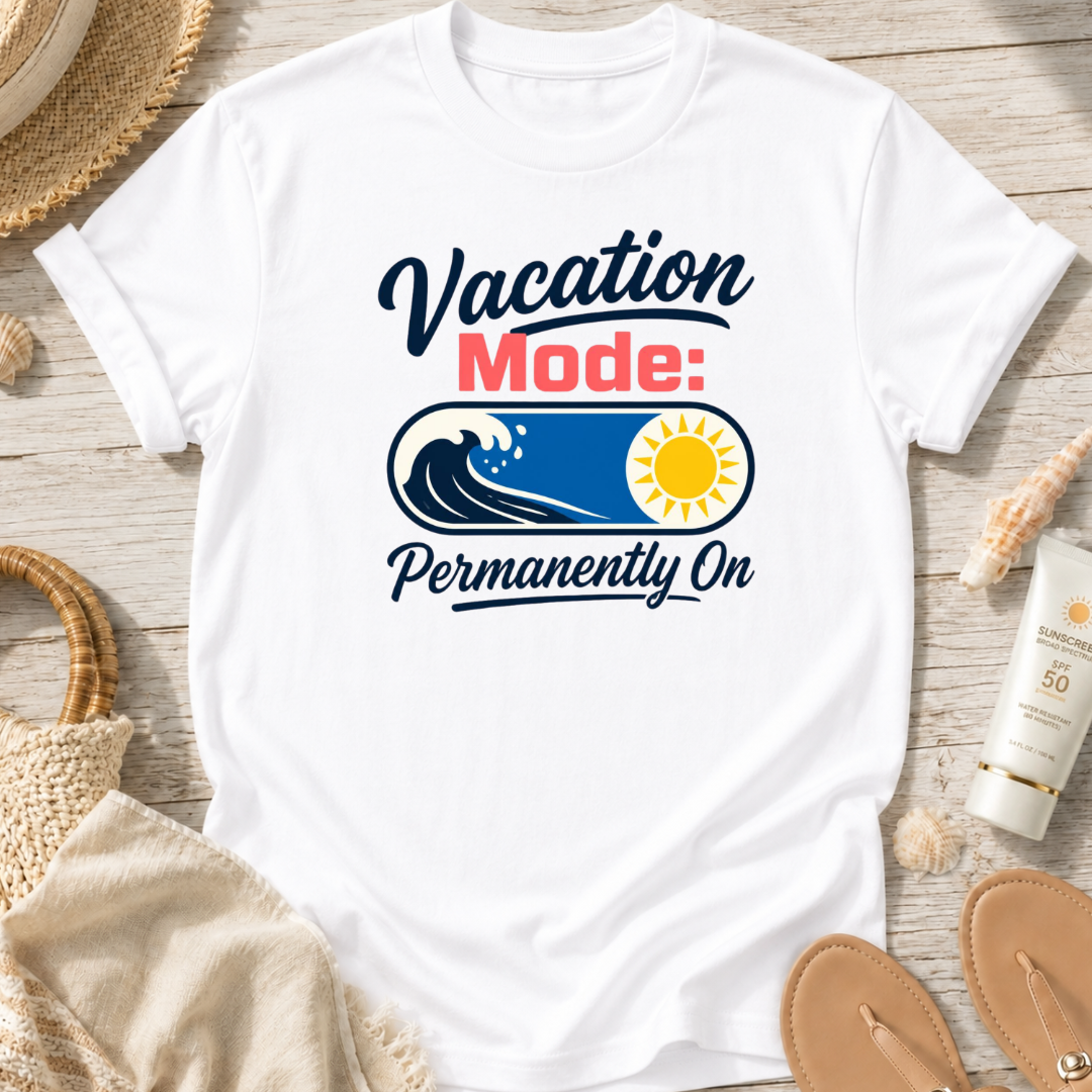 Vacation Mode: Permanently On T-Shirt
